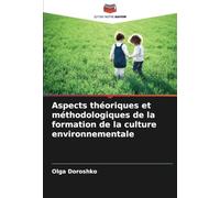 Aspects théoriques et méthodologiques de la formation de la culture environnementale