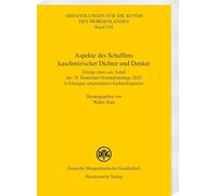 Aspekte des Schaffens kaschmirischer Dichter und Denker: Erträge eines aus Anlaß des 35. Deutschen Orientalistentags 2025 in Erlangen veranstalteten Fachkolloquiums