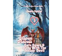 Aspen Travels Gets Down & Dirty with the Jersey Devil: BOOK 4 in the Aspen Travels Cryptids Series