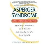 Asperger Syndrome and Adolescence Teresa Bolick (Auteur)