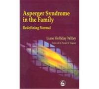 Asperger Syndrome in the Family Redefining Normal Liane Holliday Willey (Auteur)