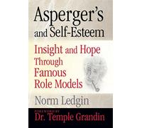 Asperger's and Self-Esteem: Insight and Hope Through Famous Role Models