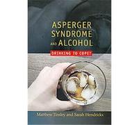 Asperger's Syndrome and Alcohol Matthew Tinsley, Sarah Hendrickx (Auteur)