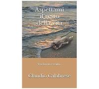 Aspettami Il Resto Della Vita: Tra Favola E Realtà...