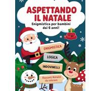 ASPETTANDO IL NATALE: ENIGMISTICA PER BAMBINI DAI 6 ANNI
