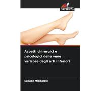 Aspetti chirurgici e psicologici delle vene varicose degli arti inferiori