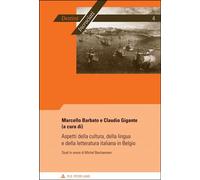 Aspetti della cultura, della lingua e della letteratura italiana in Belgio Studi in onore di Michel Bastiaensen - Marcello Barbato - Peter Lang - broché - Essai