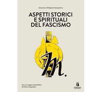 Aspetti storici e spirituali del fascismo