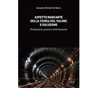 Aspetto mancante della teoria del valore e soluzione. Produzione, prezzi e distribuzione