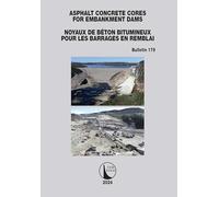 Asphalt Concrete Cores for Embankment Dams / Noyaux de Béton Bitumineux Pour Les Barrages en Remblai