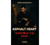 ASPHALT HEART: DARK AS THE ROAD (Deutsch)