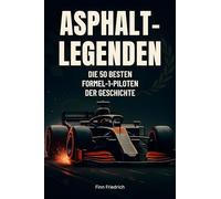 Asphalt-Legenden: Die 50 besten Formel-1-Piloten der Geschichte