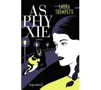 Asphyxie - Laura Trompette - Pygmalion - broché - Roman