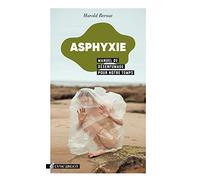 Asphyxie. Manuel de désenfumage pour notre temps