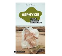 Asphyxie Manuel de désenfumage pour notre temps - Harold Bernat - Escargot - broché - Essai