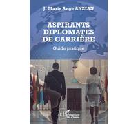 Aspirants diplomates de carrière: Guide pratique