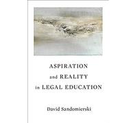 Aspiration And Reality In Legal Education
