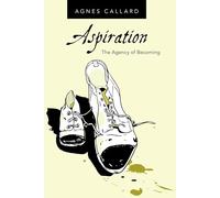 Aspiration: The Agency of Becoming