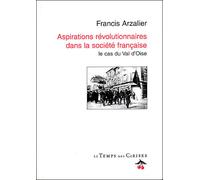 Aspirations révolutionnaires dans la société française - le cas du Val-d'Oise - Francis Arzalier - Le Temps Des Cerises - Livre
