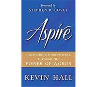 Aspire: Discovering Your Purpose Through the Power of Words