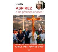 Aspirez à de grandes choses Jubilé des jeunes 2025 - Hubert Lelièvre - Peuple Libre Eds - broché - Essai