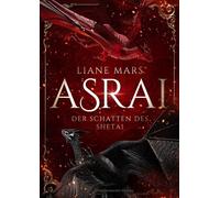 Asrai - Der Schatten des Shetai Die Vorgeschichte von Ian, dem Helden der epischen Bestseller-Reihe voller Drachen und Magie - Liane Mars - Drachenmond Verlag - ebook (ePub) - Livre