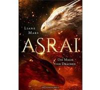 Asrai. Die Magie der Drachen | Liane Mars Liane Mars (Auteur)