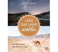 Assaf Zeevi Lass das Land erzählen: Eine Reise durch das biblische Israe (Relié)