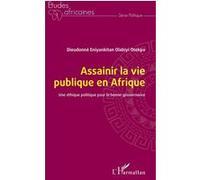 Assainir La Vie Publique En Afrique - Une Éthique Politique Pour La Bonne Gouvernance