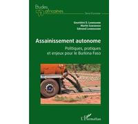 Assainissement Autonome. Politiques, Pratiques Et Enjeux Pour Le Burkina Faso
