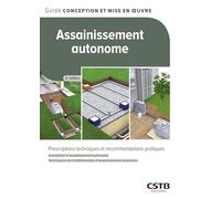 Assainissement autonome: Prescriptions techniques et recommandations pratiques - Installation d'assainissement autonome - Techniques non traditionnelles d'assainissement autonome