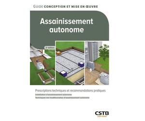 Assainissement autonome Prescriptions techniques et recommandations pratiques - Installation d'assainissement autonome - Techniques non traditionnelles d'assainissement autonome - Abdel Lakel - Cstb -