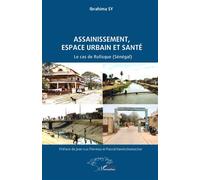 Assainissement, espace urbain et santé Le cas de Rufisque (Sénégal) - Ibrahima Sy - L'harmattan - broché - Essai
