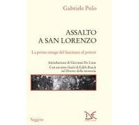 Assalto A San Lorenzo. La Prima Strage Del Fascismo Al Potere