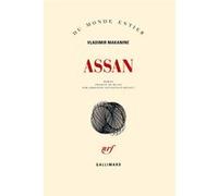 Vladimir Makanine – Assan – Roman – Broché – Trad. Christine Zeytounian-Beloüs – Gallimard
