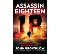 Assassin Eighteen: A Novel - A Fast Paced Spy Thriller of Government Secrets and Murder