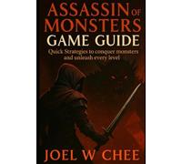 Assassin of Monsters Game Guide: Quick strategies to conquer monsters and unleash every level