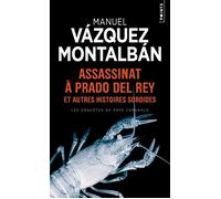 Assassinat à Prado del Rey Et autres histoires sordides - Manuel Vazquez Montalban - Points - broché - Essai