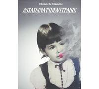 Assassinat identitaire Christelle manche (Auteur)