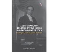 Assassination in Colonial Cyprus in 1934 and the Origins of EOKA by Andrekos Varnava Andrekos Varnava (Auteur)