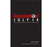 Assassination July 14 by Ben Abro Ben Abro, James D. Le Sueur (Auteur)