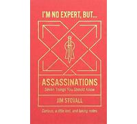 Assassinations: Seven Things You Should Know