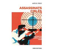 Assassinats ciblés - Critique du libéralisme armé