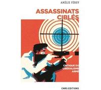 Assassinats ciblés - Critique du libéralisme armé