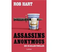 Assassins Anonymous. Ein Ex-Killer-Thriller | Rob Hart Rob Hart (Auteur)