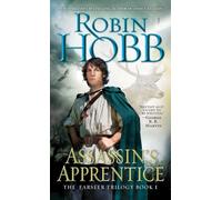Assassin's Apprentice: The Farseer Trilogy Book 1.