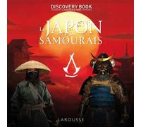 ASSASSIN'S CREED - Discovery Book - Le Japon des samouraïs - Collectif - Larousse - cartonné - Beau livre