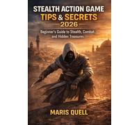 ASSASSIN'S CREED MIRAGE: THE COMPLETE GUIDE TO MASTERY Assassin’s Creed Mirage Tips & Secrets: Beginner’s Guide To Stealth, Combat, And Hidden Treasures