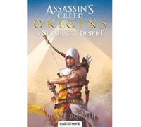 Assassin's Creed Origins : Le serment du désert Oliver Bowden (Auteur)