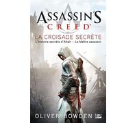 Assassin's Creed, T3 : Assassin's Creed : La Croisade secrète - Oliver Bowden - Milady - Poche - Roman